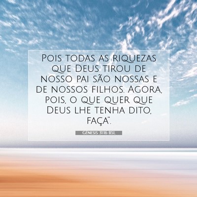 Picture 07 - Gênesis 31:16 BSL - Pois todas as riquezas que Deus tirou de nosso - Bible Verse Picture