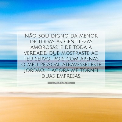 Picture 07 - Gênesis 32:10 BSL - Não sou digno da menor de todas as gentilezas - Bible Verse Picture