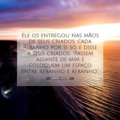 Picture 07 - Gênesis 32:16 BSL - Ele os entregou nas mãos de seus criados, cada - Bible Verse Picture