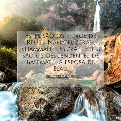 Picture 07 - Gênesis 36:13 BSL - Estes são os filhos de Reuel: Nahath, Zerah, - Bible Verse Picture