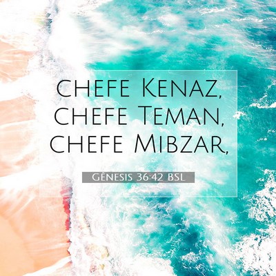 Picture 07 - Gênesis 36:42 BSL - chefe Kenaz, chefe Teman, chefe - Bible Verse Picture