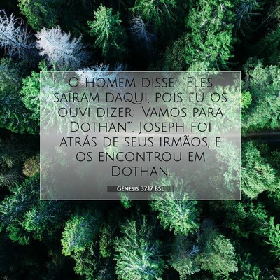 Picture 07 - Gênesis 37:17 BSL - O homem disse: “Eles saíram daqui, pois eu os - Bible Verse Picture