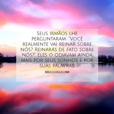 Picture 07 - Gênesis 37:8 BSL - Seus irmãos lhe perguntaram: “Você realmente - Bible Verse Picture