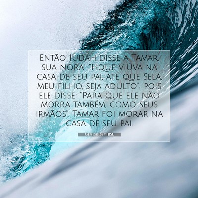 Picture 07 - Gênesis 38:11 BSL - Então Judah disse a Tamar, sua nora: “Fique - Bible Verse Picture