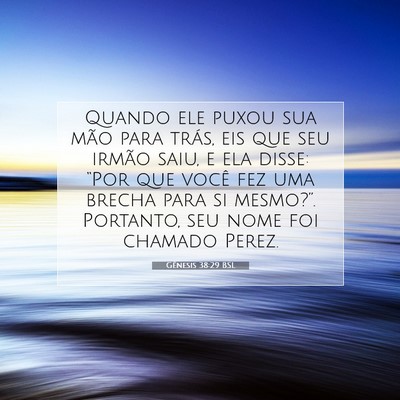Picture 07 - Gênesis 38:29 BSL - Quando ele puxou sua mão para trás, eis que seu - Bible Verse Picture