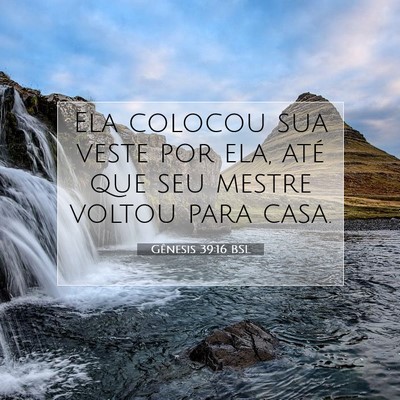 Picture 07 - Gênesis 39:16 BSL - Ela colocou sua veste por ela, até que seu - Bible Verse Picture