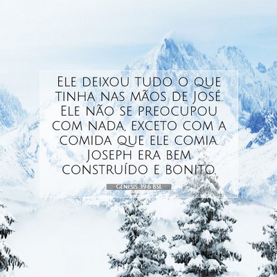 Picture 07 - Gênesis 39:6 BSL - Ele deixou tudo o que tinha nas mãos de José. - Bible Verse Picture