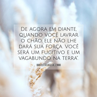 Picture 07 - Gênesis 4:12 BSL - De agora em diante, quando você lavrar o chão, - Bible Verse Picture