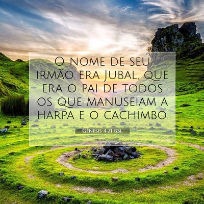 Picture 07 - Gênesis 4:21 BSL - O nome de seu irmão era Jubal, que era o pai de - Bible Verse Picture