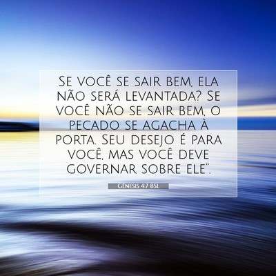 Picture 07 - Gênesis 4:7 BSL - Se você se sair bem, ela não será levantada? - Bible Verse Picture