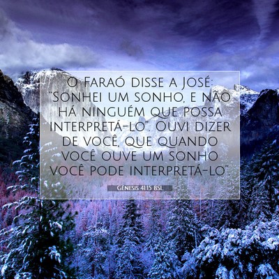 Picture 07 - Gênesis 41:15 BSL - O Faraó disse a José: “Sonhei um sonho, e - Bible Verse Picture
