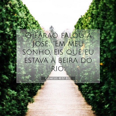 Picture 07 - Gênesis 41:17 BSL - O Faraó falou a José: “Em meu sonho, eis que - Bible Verse Picture