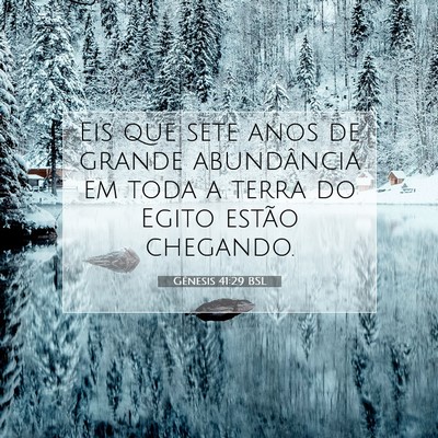 Picture 07 - Gênesis 41:29 BSL - Eis que sete anos de grande abundância em toda a - Bible Verse Picture