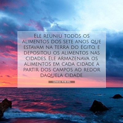Picture 07 - Gênesis 41:48 BSL - Ele reuniu todos os alimentos dos sete anos que - Bible Verse Picture