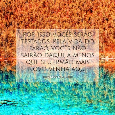 Picture 07 - Gênesis 42:15 BSL - Por isso vocês serão testados. Pela vida do - Bible Verse Picture