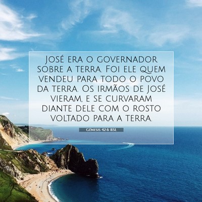 Picture 07 - Gênesis 42:6 BSL - José era o governador sobre a terra. Foi ele - Bible Verse Picture