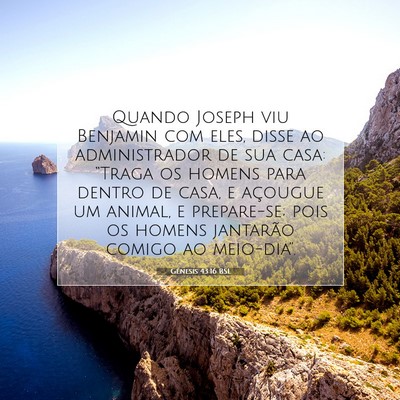 Picture 07 - Gênesis 43:16 BSL - Quando Joseph viu Benjamin com eles, disse ao - Bible Verse Picture