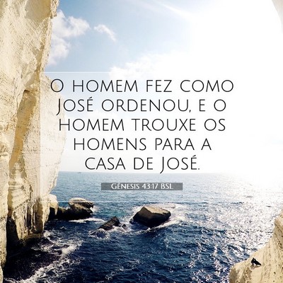 Picture 07 - Gênesis 43:17 BSL - O homem fez como José ordenou, e o homem trouxe - Bible Verse Picture
