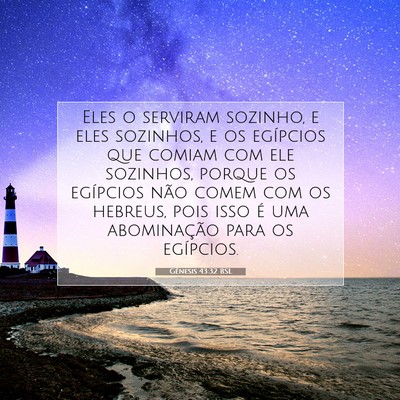 Picture 07 - Gênesis 43:32 BSL - Eles o serviram sozinho, e eles sozinhos, e os - Bible Verse Picture