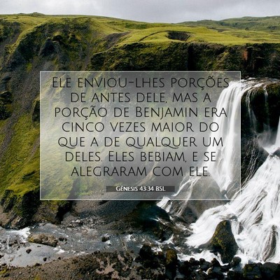 Picture 07 - Gênesis 43:34 BSL - Ele enviou-lhes porções de antes dele, mas a - Bible Verse Picture