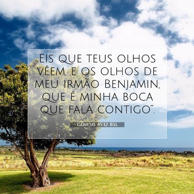 Picture 07 - Gênesis 45:12 BSL - Eis que teus olhos vêem, e os olhos de meu - Bible Verse Picture