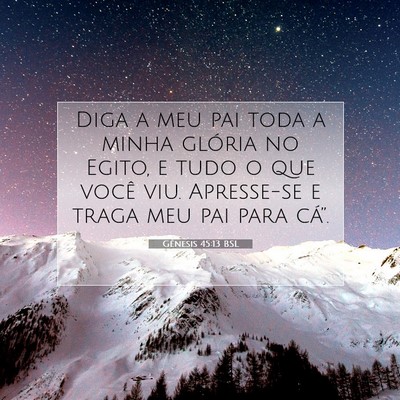 Picture 07 - Gênesis 45:13 BSL - Diga a meu pai toda a minha glória no Egito, e - Bible Verse Picture