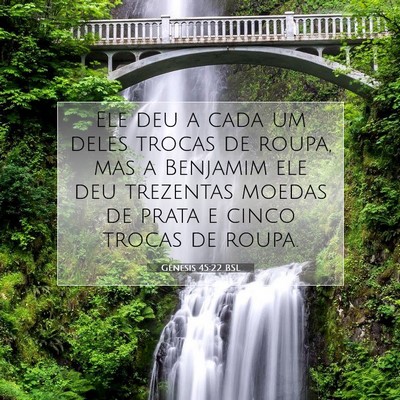 Picture 07 - Gênesis 45:22 BSL - Ele deu a cada um deles trocas de roupa, mas a - Bible Verse Picture