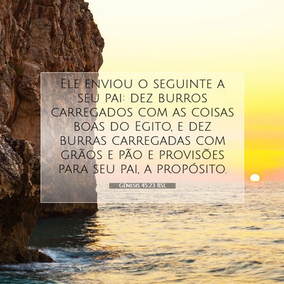 Picture 07 - Gênesis 45:23 BSL - Ele enviou o seguinte a seu pai: dez burros - Bible Verse Picture
