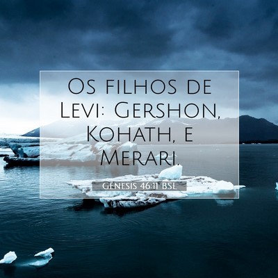 Picture 07 - Gênesis 46:11 BSL - Os filhos de Levi: Gershon, Kohath, e - Bible Verse Picture