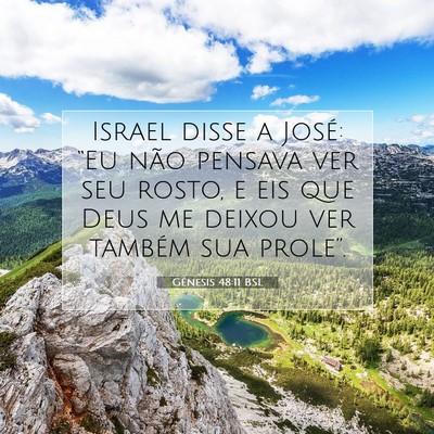 Picture 07 - Gênesis 48:11 BSL - Israel disse a José: “Eu não pensava ver seu - Bible Verse Picture