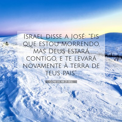 Picture 07 - Gênesis 48:21 BSL - Israel disse a José: “Eis que estou morrendo, - Bible Verse Picture