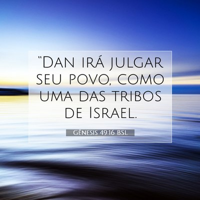 Picture 07 - Gênesis 49:16 BSL - “Dan irá julgar seu povo, como uma das tribos - Bible Verse Picture