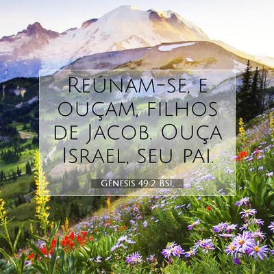 Picture 07 - Gênesis 49:2 BSL - Reúnam-se, e ouçam, filhos de Jacob. Ouça - Bible Verse Picture