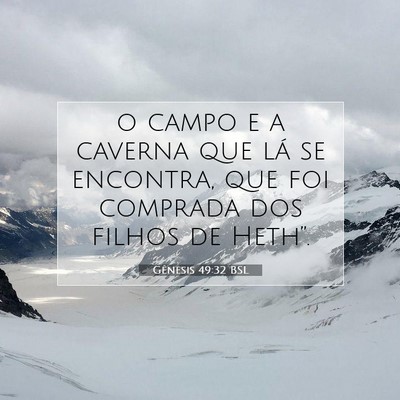 Picture 07 - Gênesis 49:32 BSL - o campo e a caverna que lá se encontra, que foi - Bible Verse Picture