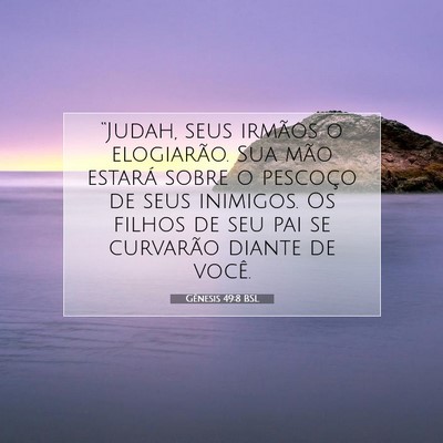 Picture 07 - Gênesis 49:8 BSL - “Judah, seus irmãos o elogiarão. Sua mão - Bible Verse Picture
