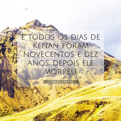 Picture 07 - Gênesis 5:14 BSL - e todos os dias de Kenan foram novecentos e dez - Bible Verse Picture