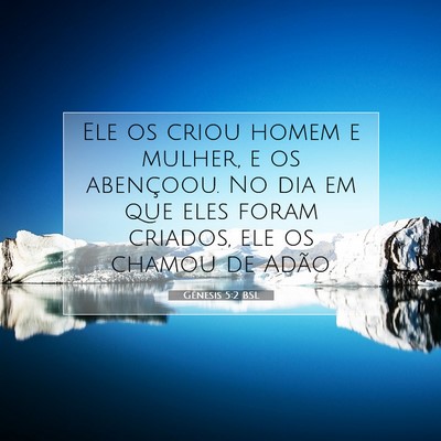 Picture 07 - Gênesis 5:2 BSL - Ele os criou homem e mulher, e os abençoou. No - Bible Verse Picture