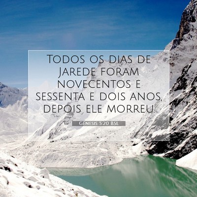 Picture 07 - Gênesis 5:20 BSL - Todos os dias de Jarede foram novecentos e - Bible Verse Picture