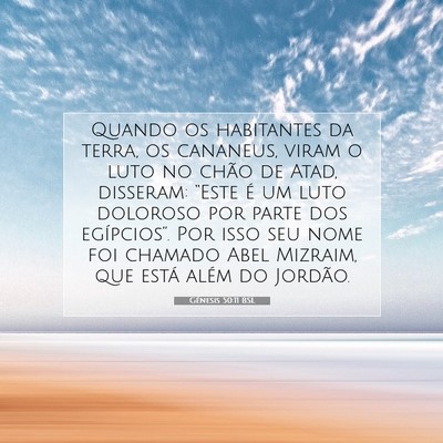 Picture 07 - Gênesis 50:11 BSL - Quando os habitantes da terra, os cananeus, viram - Bible Verse Picture