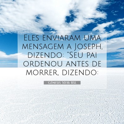 Picture 07 - Gênesis 50:16 BSL - Eles enviaram uma mensagem a Joseph, dizendo: - Bible Verse Picture