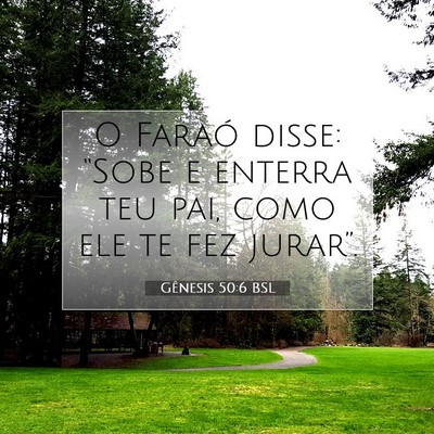 Picture 07 - Gênesis 50:6 BSL - O Faraó disse: “Sobe e enterra teu pai, como - Bible Verse Picture