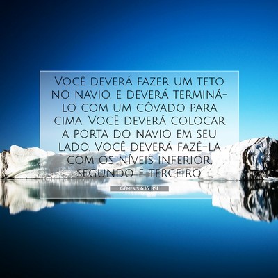 Picture 07 - Gênesis 6:16 BSL - Você deverá fazer um teto no navio, e deverá - Bible Verse Picture