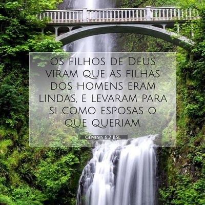 Picture 07 - Gênesis 6:2 BSL - os filhos de Deus viram que as filhas dos homens - Bible Verse Picture