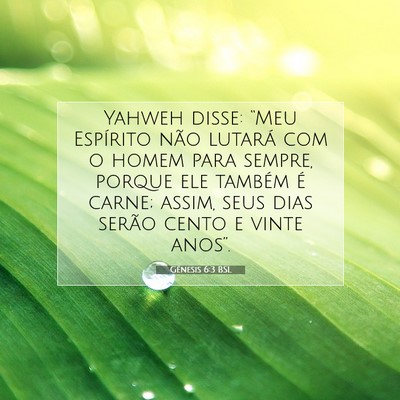 Picture 07 - Gênesis 6:3 BSL - Yahweh disse: “Meu Espírito não lutará com o - Bible Verse Picture