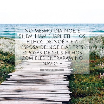 Picture 07 - Gênesis 7:13 BSL - No mesmo dia Noé, e Shem, Ham e Japheth - os - Bible Verse Picture