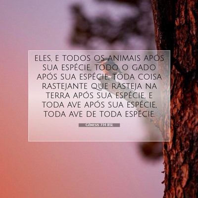Picture 07 - Gênesis 7:14 BSL - eles, e todos os animais após sua espécie, todo - Bible Verse Picture