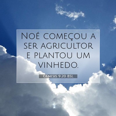 Picture 07 - Gênesis 9:20 BSL - Noé começou a ser agricultor e plantou um - Bible Verse Picture