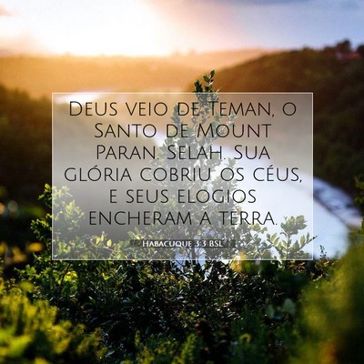 Picture 07 - Habacuque 3:3 BSL - Deus veio de Teman, o Santo de Mount Paran. - Bible Verse Picture