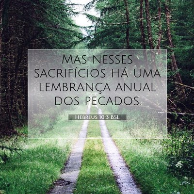 Picture 07 - Hebreus 10:3 BSL - Mas nesses sacrifícios há uma lembrança anual - Bible Verse Picture