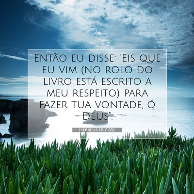 Picture 07 - Hebreus 10:7 BSL - Então eu disse: 'Eis que eu vim (no rolo do - Bible Verse Picture